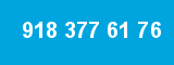 918 377 61 76